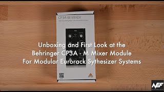 Video thumbnail for Behringer CP3A-M Mixer Module Unboxing and First Look by New Electronic Frontier