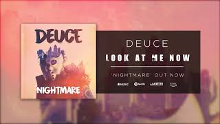 Deuce - Look at Me Now (Official Audio)