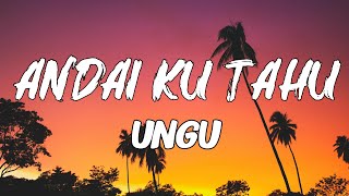 Download lagu Ungu - Andai Ku Tahu (Lyrics) mp3