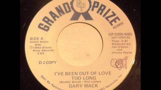 Gary Mack "I've Been Out Of Love Too Long"