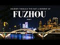 Exploring The Past Present Of Fuzhou Fujian China Vlog Part 1