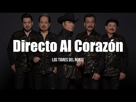 Los Tigres Del Norte - Directo Al Corazón (LETRA)
