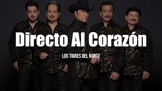 Los Tigres Del Norte - Directo Al Corazón (LETRA)