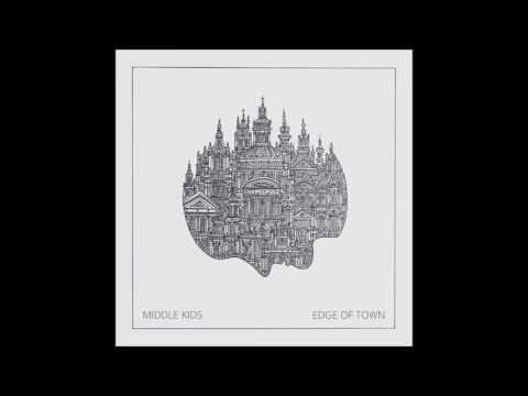 New Indie Spotlight: Middle Kids - Edge of Town