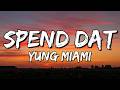Yung Miami Spend Dat Lyrics