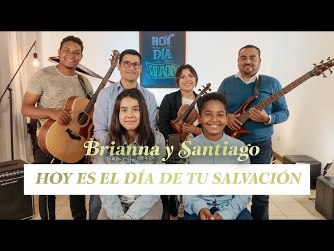 Hoy Es El Día De Tu Salvación | Brianna ft. Santiago | Adventus Media