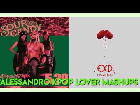 Lady Gaga,BLACKPINK X EXID - Sour Candy x I Love You (Mashup)