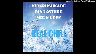 Rae Sremmurd ft Kodak Black - Real CHill (GMIX) Blackstheg X KickpushKade X Mic Murff - Real Chill