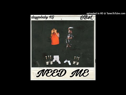 DAYGOBABY KG x YB4L - NEED ME