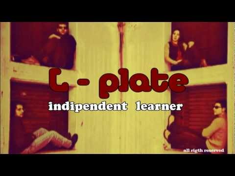 L-PLATE / Indipendent learner