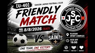 【U-40】Friendly match_vs Saigon Saints 8/8/2026