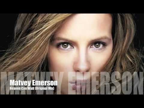 Matvey Emerson  Heaven Can Wait Original Mix HD