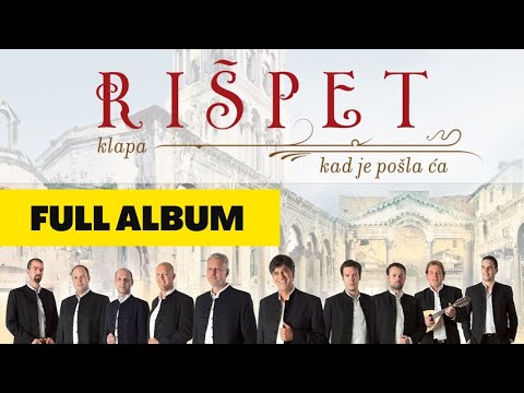 Kad je pošla ća | Klapa Rišpet | full album