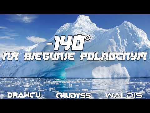 DRAWCU & CHUDYSS & WALDIS — 🥶❄️-140° na Biegunie Północnym🥶❄️