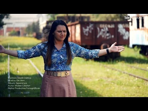 Giselli Cristina - Ele Vem (Lançamento 2017)