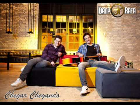 Chegar Chegando  - Dany e Rafa