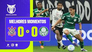 CORINTHIANS 0 X 0 PALMEIRAS | MELHORES MOMENTOS DA 11ª RODADA DO BRASILEIRÃO