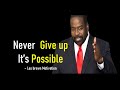 Never give up, Nothing can Stop you | Les brown Motivation