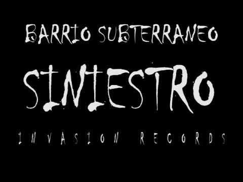 Barrio Subterráneo - Siniestro ( Prod. Invasión Récords )