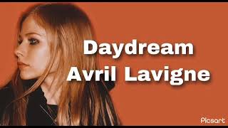 Avril Lavigne - Daydream (Lyrics)