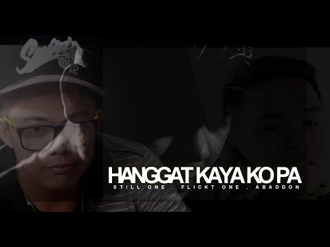 Hanggat Kaya Ko Pa - Flickt One , Still One , Abaddon (Prowelbeats)