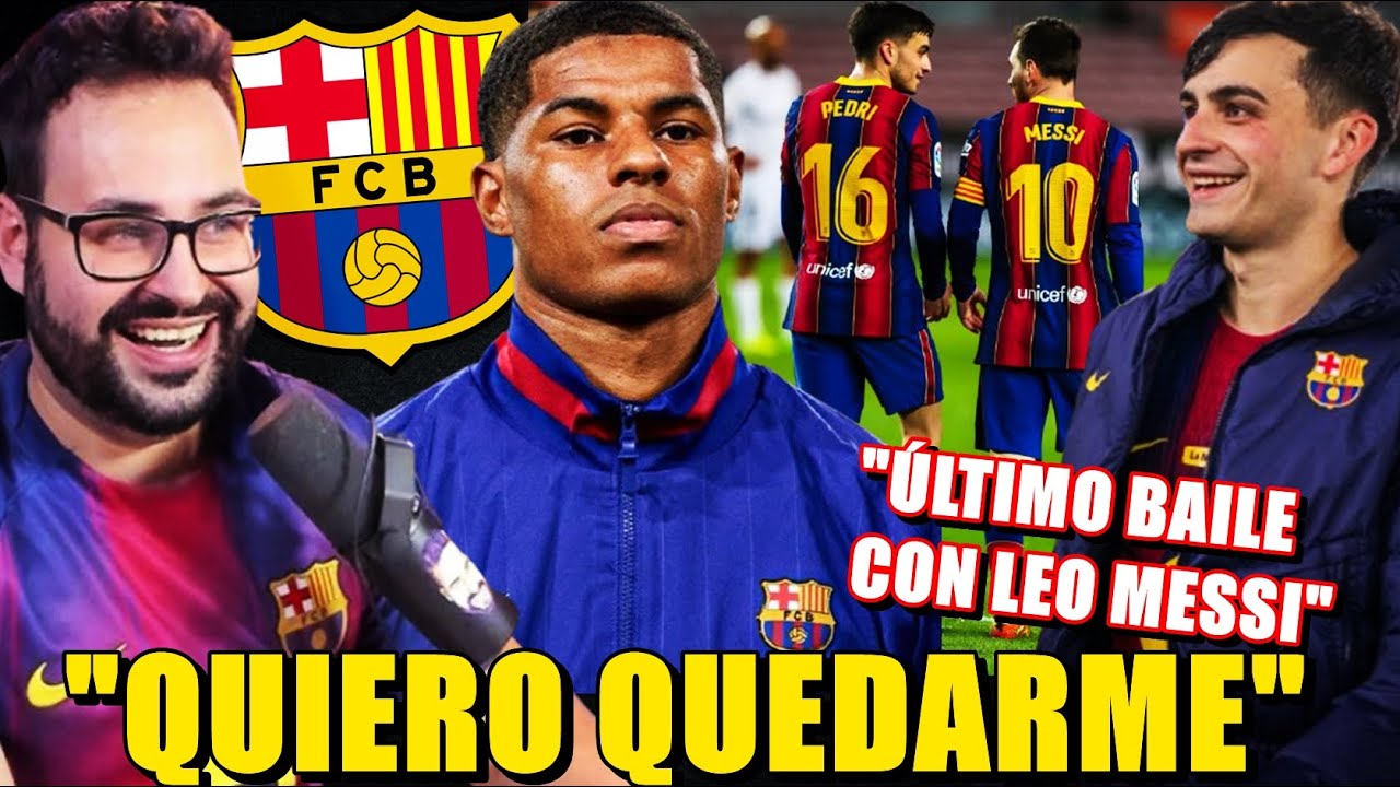 🚨RASHFORD: "QUIERO QUEDARME en el BARÇA" - PEDRI QUIERE 'LAST DANCE' con MESSI ¡Se CONFIESA!