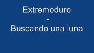 Extremoduro - Buscando una luna