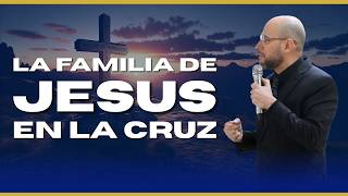 La familia de Jesús en la cruz