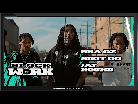 Sha Gz x Sdot Go x Jay Hound - And I Don't Feel Bad (Blockworktv Performance)