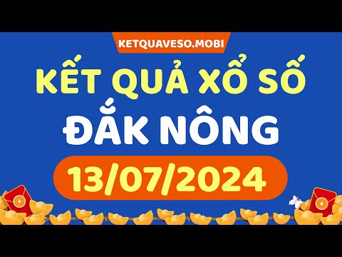 Xổ số Đắk Nông hôm nay thứ bảy - XSDNO - XS Đắk Nông - Xổ số kiến thiết Đắk Nông ngày 13 tháng 7