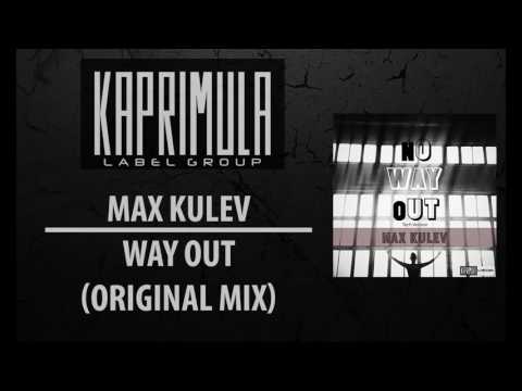Max Kulev - Way Out (Original Mix) [Kaprimula]