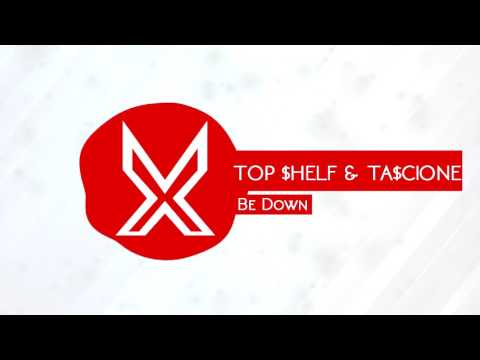(Trap) TOP $HELF & TA$C!ONE - Be Down
