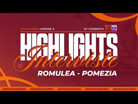 Romulea - Pomezia | 14th Excellence Matchday | HIGHLIGHTS & INTERVIEWS