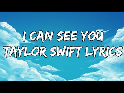 Taylor Swift - I Can See You | lyrics (Taylor’s Version) (From The Vault) || 45clouds