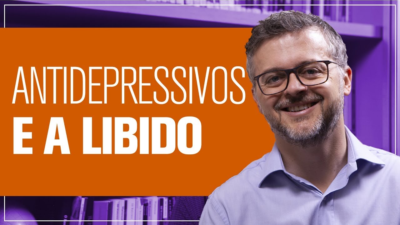 Antidepressivos diminuem a libido?| Daniel Barros - CRM/SP 100.674