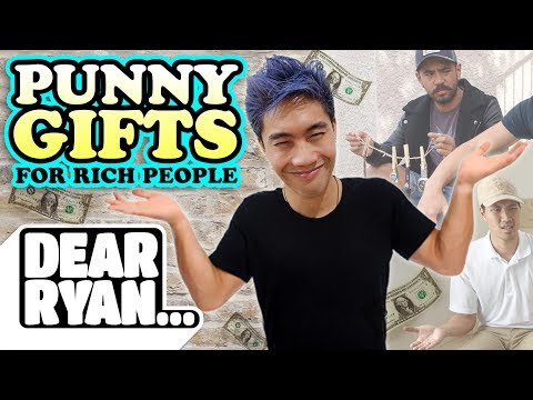 Punny Gifts for Rich People! (Dear Ryan)