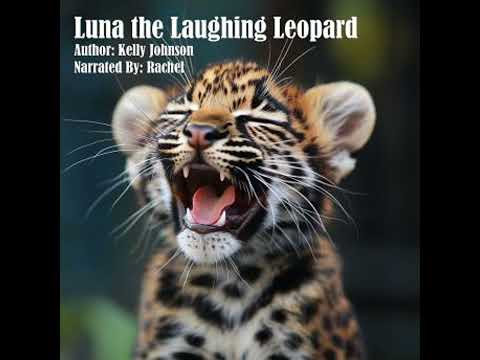 Luna the Laughing Leopard - Kelly Johnson