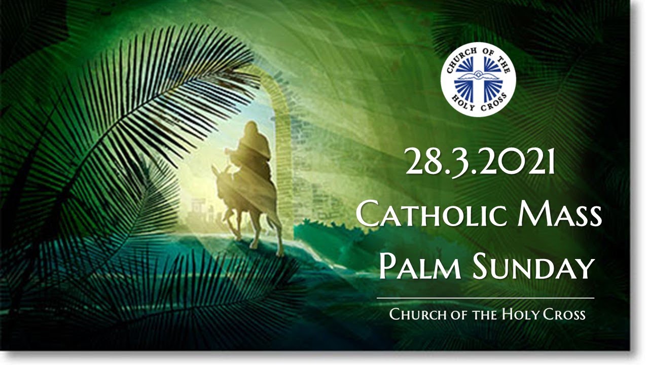 Catholic Sunday Mass 28th March 2021 Palm Sunday