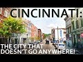 Cincinnati - The City That Doesn't Go Anywhere!