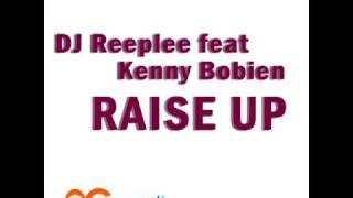 DJ Reeplee feat Kenny Bobien -  Raise up
