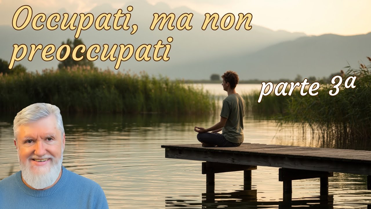Occupati ma non preoccupati - 3ª parte