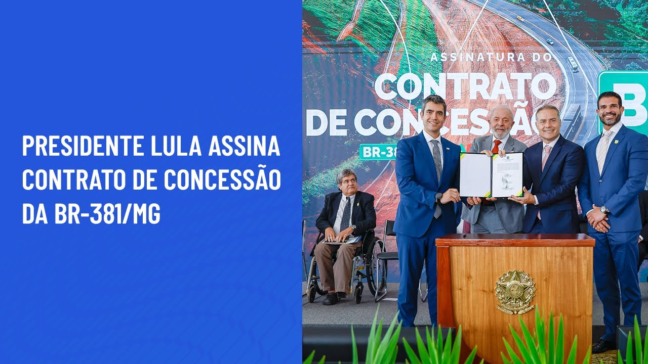 Presidente Lula assina contrato de concessão da BR-381/MG