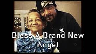 Bless A Brand New Angel - Dedicated to Snoop