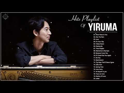 Yiruma Greatest Hits Full Album 2021 - Hits Playlist of Yiruma - Romantic Piano of Yiruma