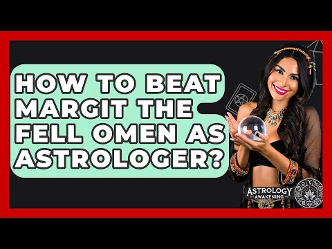 How To Beat Margit The Fell Omen As Astrologer? - Astrology Awakening