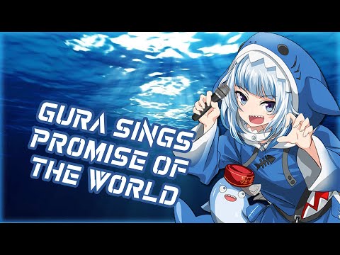Gawr Gura sings Promise of the World