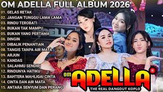 Download lagu GELAS RETAK - JANGAN TUNGGU LAMA LAMA - OM ADELLA FULL ALBUM TERBARU 2026 || TASYA ROSMALA mp3