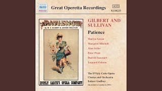 Patience: Act I: The soldiers of our queen (Chorus of Dragoons)