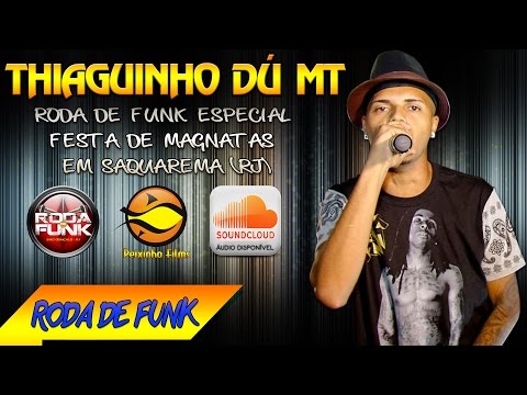MC THIAGUINHO DÚ MT :: Ao vivo na Roda de Funk especial em Saquarema (RJ) ::