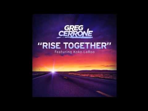 Greg Cerrone - Rise Together (feat. Koko LaRoo)